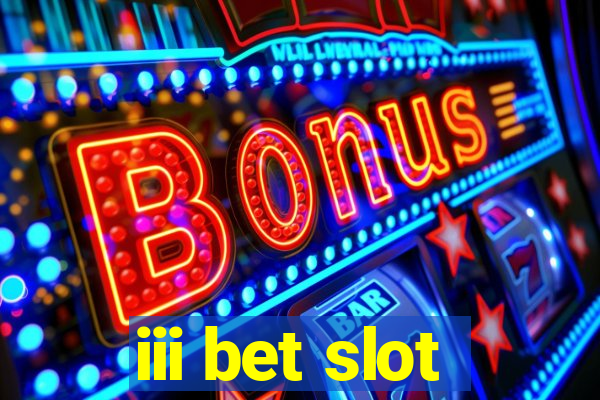 iii bet slot