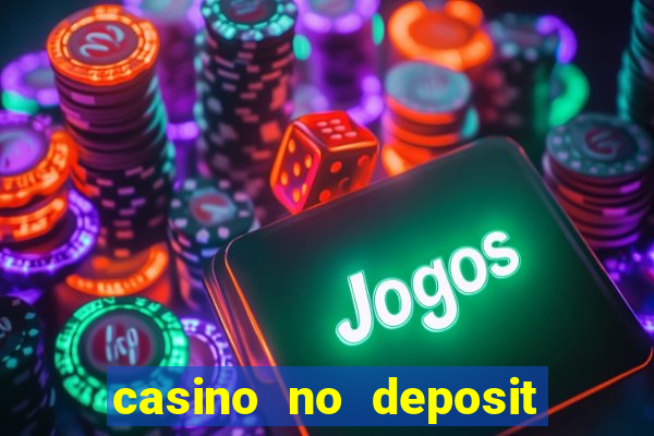 casino no deposit bonus gamble