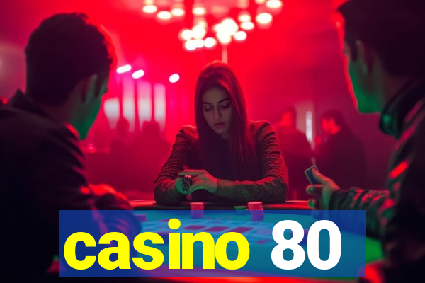 casino 80