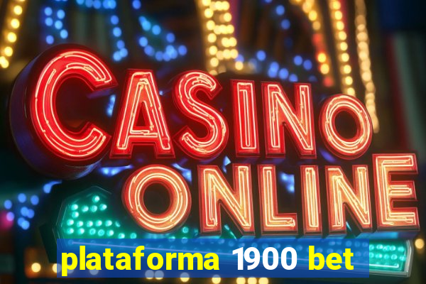 plataforma 1900 bet