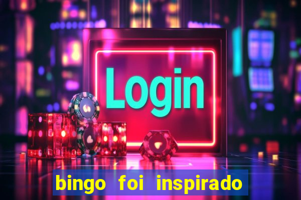 bingo foi inspirado em quem