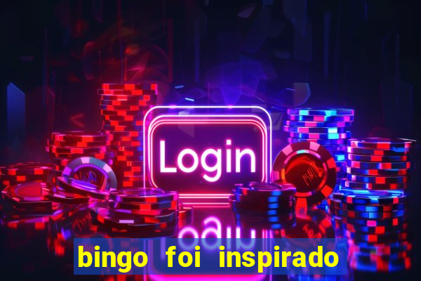 bingo foi inspirado em quem