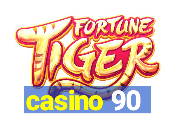 casino 90