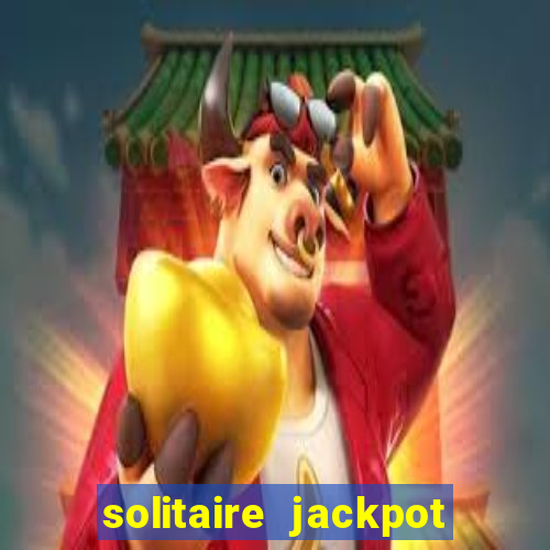 solitaire jackpot win real money