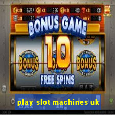 play slot machines uk