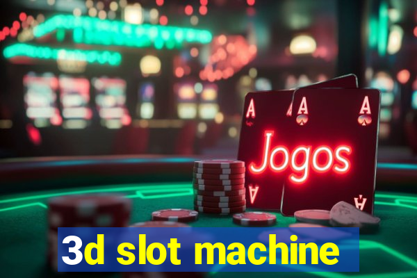 3d slot machine