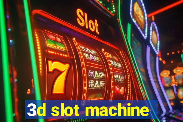 3d slot machine