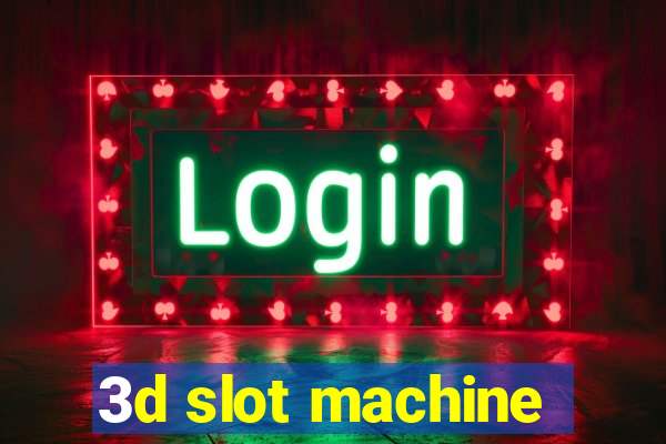 3d slot machine