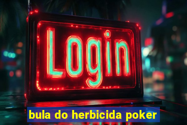 bula do herbicida poker