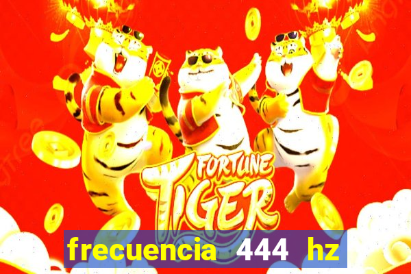 frecuencia 444 hz para que sirve