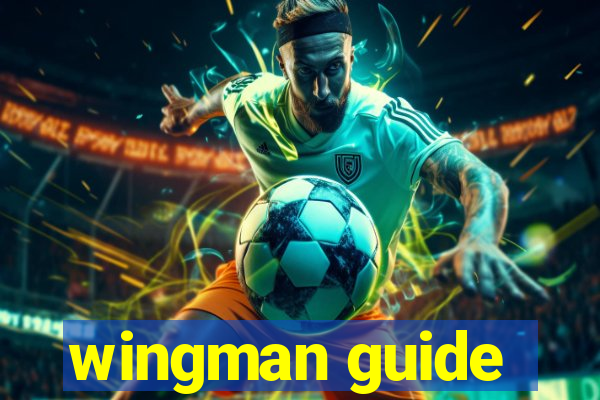 wingman guide