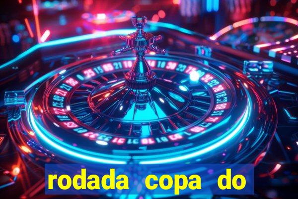 rodada copa do brasil 2024