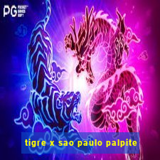 tigre x sao paulo palpite