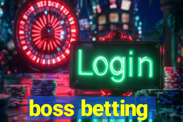 boss betting