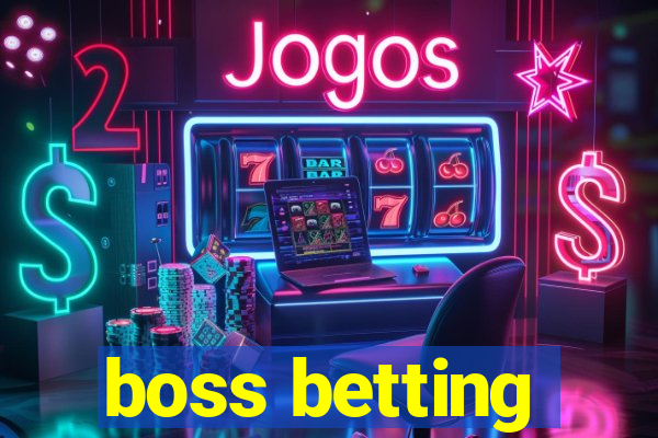 boss betting