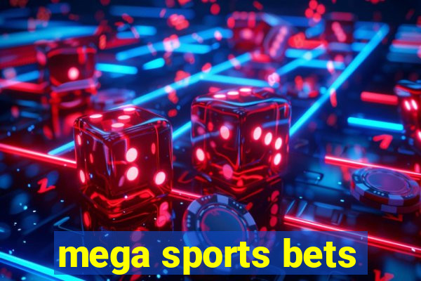 mega sports bets