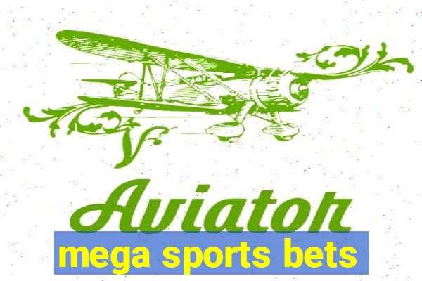 mega sports bets