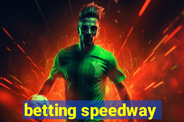 betting speedway