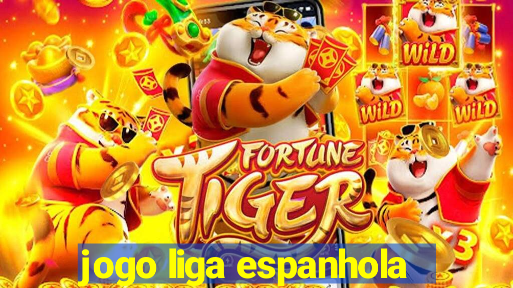 jogo liga espanhola