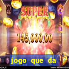 jogo que da dinheiro de verdade sem deposito