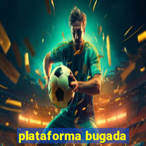 plataforma bugada