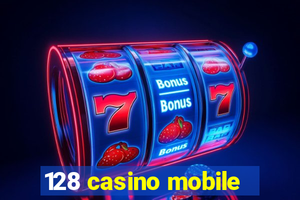 128 casino mobile