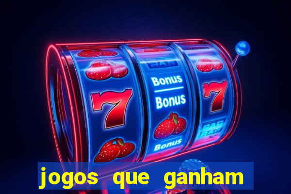 jogos que ganham dinheiro de verdade