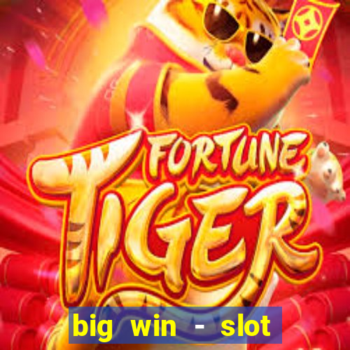 big win - slot casino online