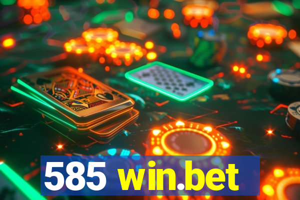 585 win.bet