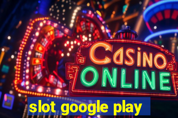 slot google play