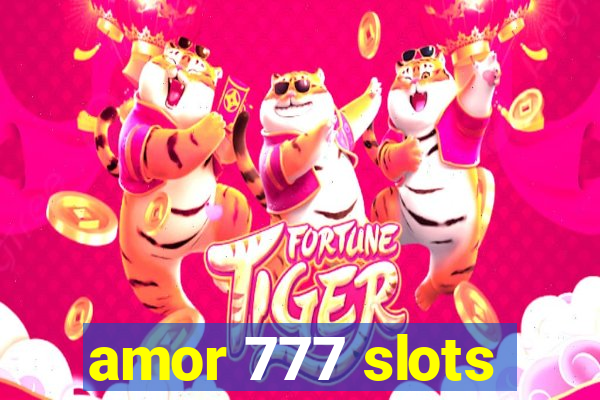 amor 777 slots