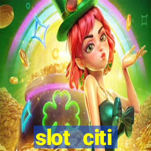 slot citi бонусы за регистрацию киев