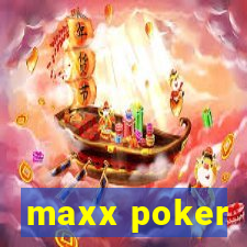 maxx poker