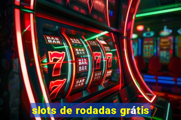 slots de rodadas grátis