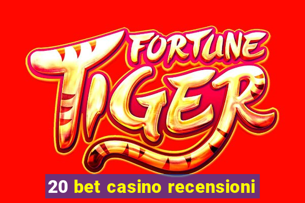 20 bet casino recensioni