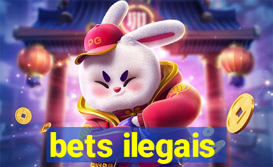 bets ilegais