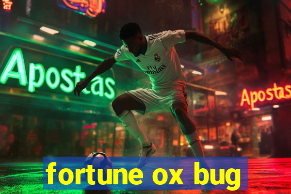 fortune ox bug