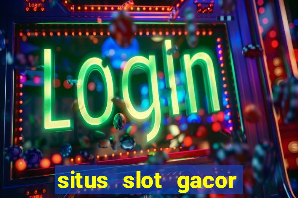 situs slot gacor garansi kekalahan 100