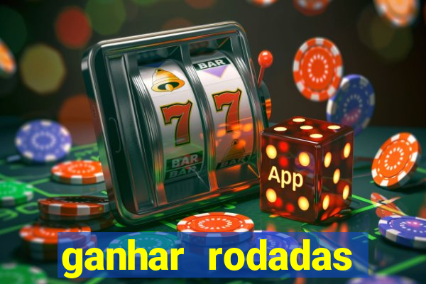 ganhar rodadas gratis sem deposito