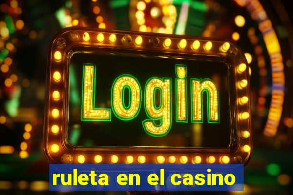 ruleta en el casino