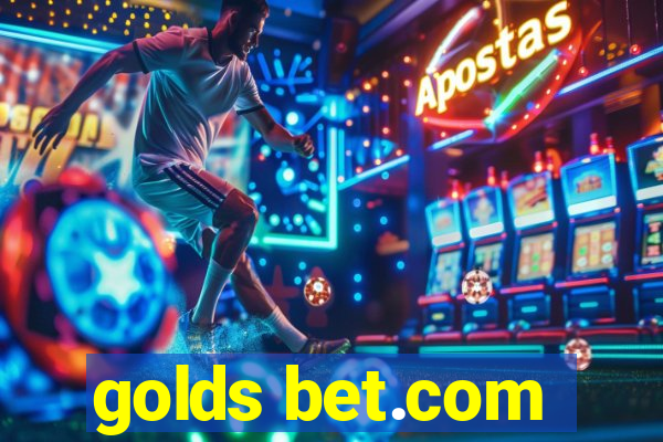 golds bet.com