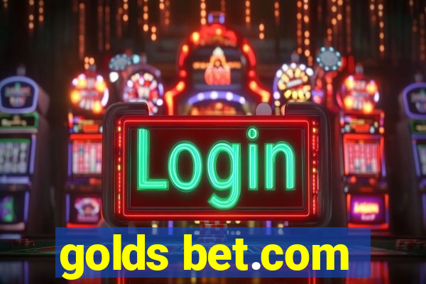 golds bet.com