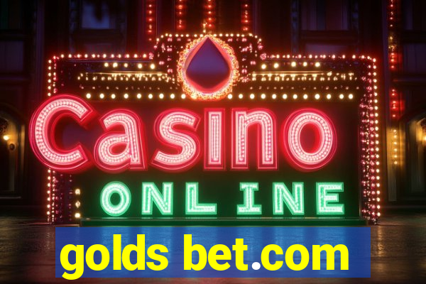 golds bet.com