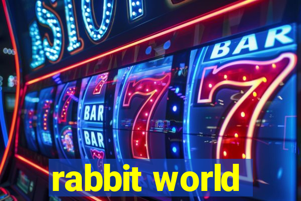 rabbit world