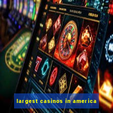 largest casinos in america