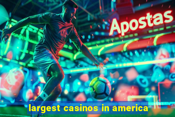 largest casinos in america