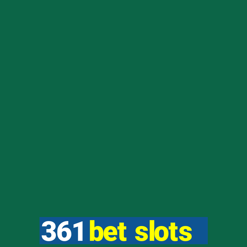 361 bet slots