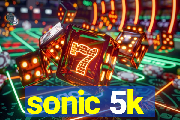 sonic 5k