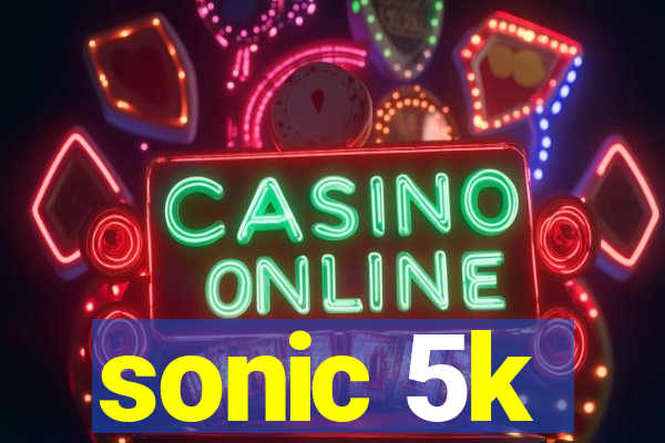 sonic 5k