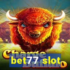 bet77 slot